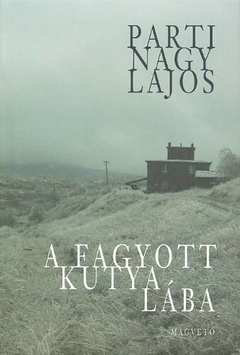 Kniha A fagyott kutya lába - Parti Nagy Lajos