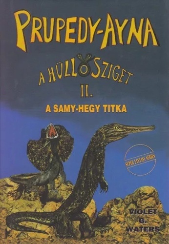 Prupedy-Ayna, a hüllősziget II.
