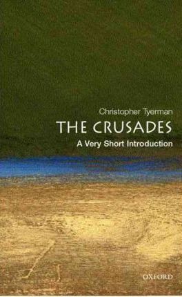 The Crusades: A Very Short Introduction (Very Short Introductions)