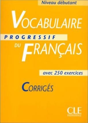 Vocabulaire Progressif du Francais Debutant Corriges