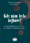 Kdy nám bylo nejhůře?