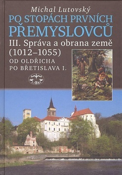 Po stopách prvních Přemyslovců III.