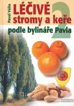 Kniha Léčivé stromy a keře podle bylináře Pavla 2