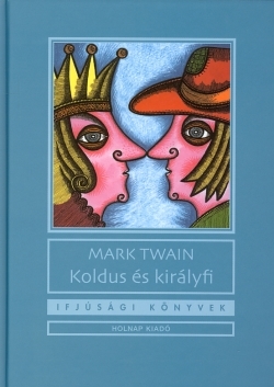 Koldus és királyfi - Mark Twain