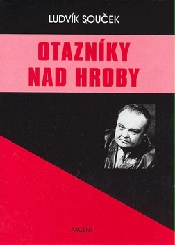 Kniha Otazníky nad hroby - Ludvík Souček