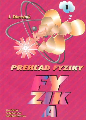 Kniha Prehľad fyziky 1.časť - Jozef Zámečník