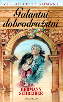 Galantní dobrodružství-Versailleské romány I.