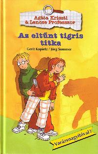 Agáta Kriszti & Lencse Professzor: Az eltűnt tigris titka