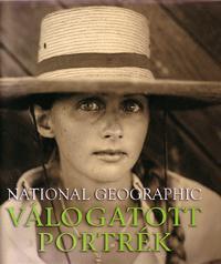 Válogatott portrék a National Geographic Society gyűjteményéből