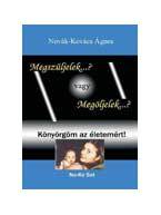 Megszüljelek...? vagy Megöljelek...?