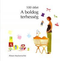 100 ötlet - A boldog terhesség