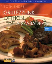 Grillezzünk otthon vagy a szabadban