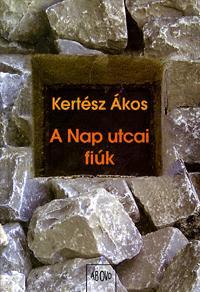 A Nap utcai fiúk - Ákos Kertész