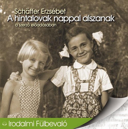 Kniha A hintalovak nappal alszanak - Hangoskönyv (CD) - Erzsébet Schäffer