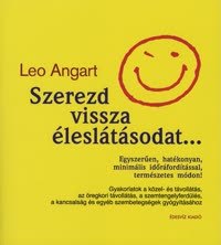 Szerezd vissza éleslátásodat...