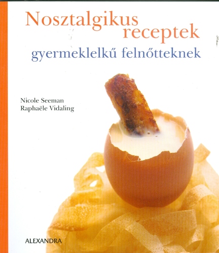 Nosztalgikus receptek gyermeklelkű felnőtteknek