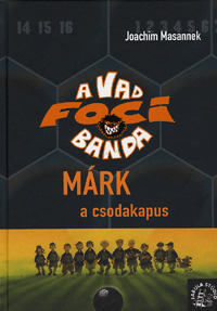 A Vad Focibanda 13. kötet - Joachim Masannek