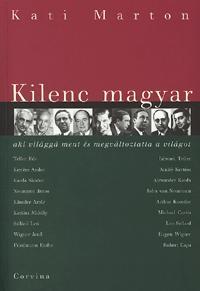 Kilenc magyar aki világgá ment és megváltoztatta a világot