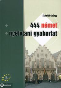 Kniha 444 német nyelvtani gyakorlat - György Scheibl