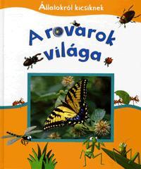Állatokról kicsiknek: A rovarok világa