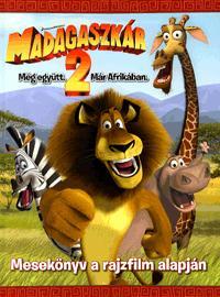 Madagaszkár 2. Még együtt. Már Afrikában