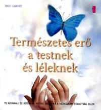 Természetes erő a testnek és a léleknek