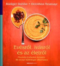 Kniha Evésről, ivásról és az életről - Dorothea Neumayr,Ruediger Dahlke