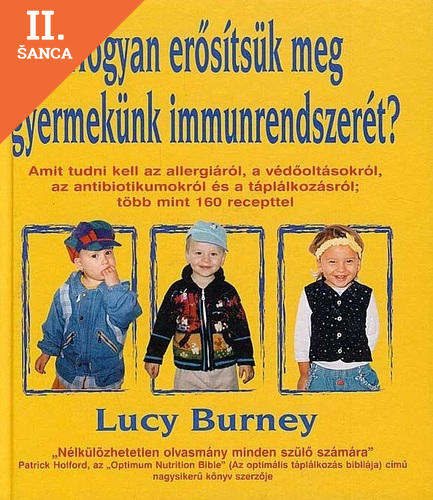 Lacná kniha Hogyan erősítsük meg gyermekünk immunrendszerét?