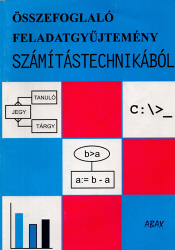 Összefoglaló feladatgyűjtemény számítástechnikából