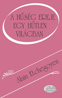 A hűség ereje egy hűtlen világban