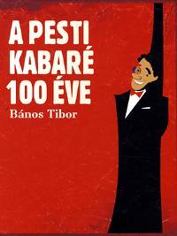 A pesti kabaré 100 éve