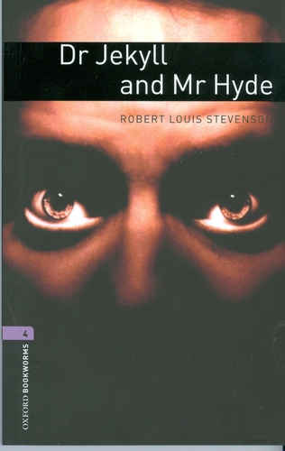 Oxford Bookworms Library 4 Dr. Jekyll and Mr. Hyde - Robert Louis Stevenson