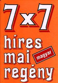7 x 7 híres mai magyar regény