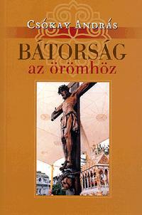 Bátorság az örömhöz