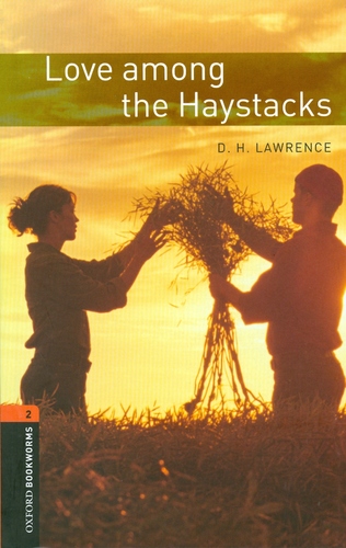Kniha Oxford Bookworms Library 2 Love among Haystacks - D. H. Lawrence,Bob Harvey