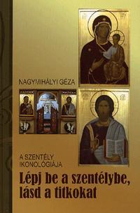 Kniha Lépj be a szentélybe, lásd a titkokat - Géza Nagymihályi
