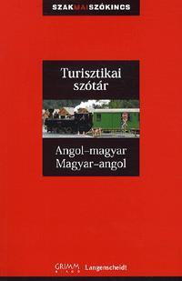 Turisztikai szótár: Angol-magyar - Magyar-angol