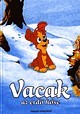 Vacak, az erdő hőse