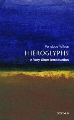 Hieroglyphs: A Very Short Introduction (Very Short Introductions)