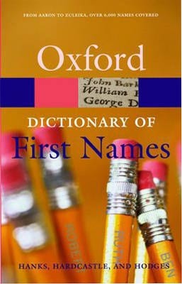 Oxford Dictionary of First Names (Oxford Paperback Reference)