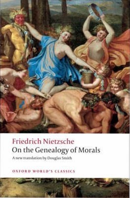 On the Genealogy of Morals: A Polemic (Oxford Worlds Classics)