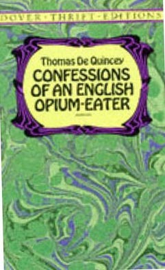Confessions of an English Opium-Eater (Dover Classics)