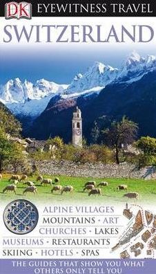 Switzerland (DK Eyewitness Travel Guide)