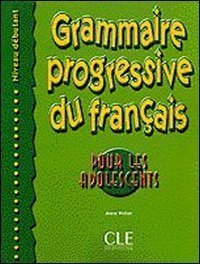Grammaire Progressive du Francais pour Adolescents Debutant