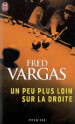 Kniha Un Peu Plus Loin Sur la Droite - Fred Vargas