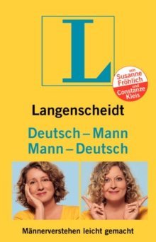 Langenscheidt Deutsch - Mann / Mann - Deutsch: Maennerverstehen leicht gemacht