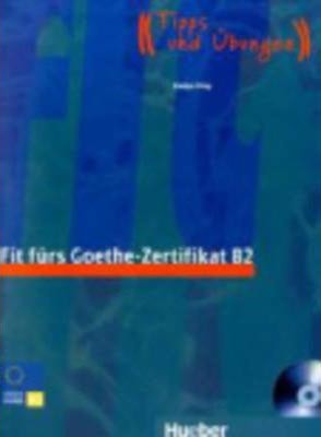 Fit fuer Goethe-Zertifikat B2 - Lehrbuch mit CD