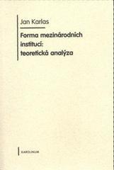 Forma mezinárodních institucí: teoretická analýza