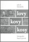 Kniha Lovy kovy kosy - neuvedený,Jakub Hlaváček