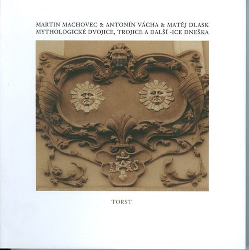 Kniha Mythologické dvojice, trojice a další -ice dneška - Matěj Dlask,Antonín Vácha,Milan Machovec
